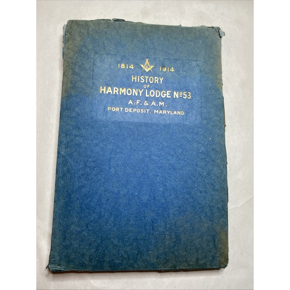 1814 To 1914 History Of Harmony Lodge No 53 Port Deposit Maryland Freemason READ